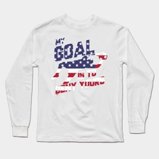 My Goal Is To Deny Yours Goalie USA Flag Patriotic Long Sleeve T-Shirt